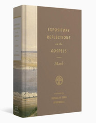 Expository Reflections on the Gospels, Volume 3: Mark (Douglas Sean O&rsquo;Donnell)
