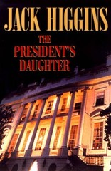 The President&rsquo;s Daughter – Hardcover By Higgins, Jack – GOOD