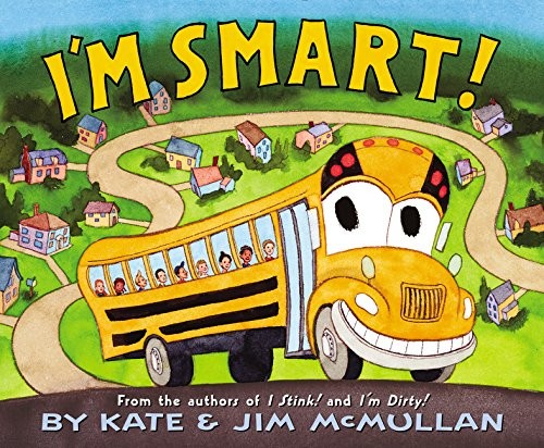 I&rsquo;m Smart!: A Jaunty Read-Aloud About a School Bus for Kids (Ages 4-8) (Kate…