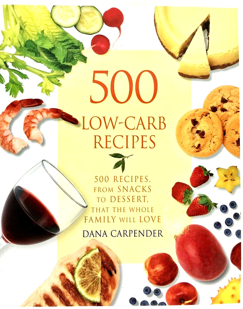 500 LOW CARB RECIPES SNACKS DESSERT MORE HARD COVER BOOK 9 X 10 » A-1 493 PAGES
