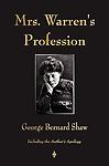 Mrs. Warren&rsquo;s Profession by George Bernard Shaw