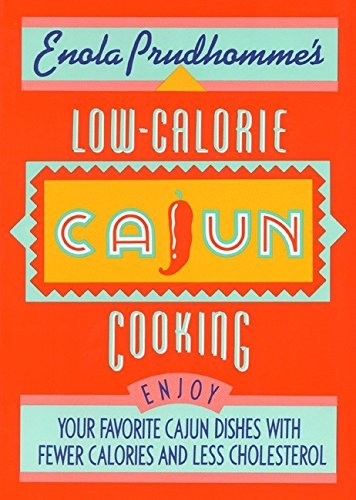 Enola Prudhomme&rsquo;s Low-Calorie Cajun Cooking