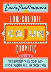 Enola Prudhomme&rsquo;s Low-Calorie Cajun Cooking