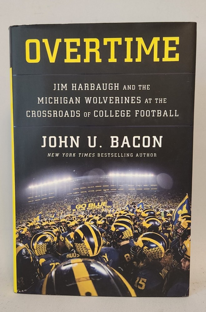 « OVERTIME-HARBAUGH & MICHIGAN FOOTBALL » BY: JOHN U. BACON 1st Ed 2nd Prt HC/DJ