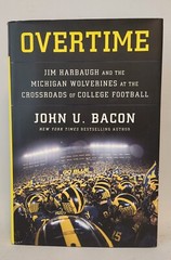 « OVERTIME-HARBAUGH & MICHIGAN FOOTBALL » BY: JOHN U. BACON 1st Ed 2nd Prt HC/DJ