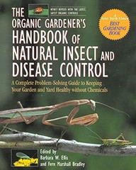 The Organic Gardener&rsquo;s Handbook of Natural Insect and Disease Control: A Com…