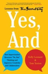 Yes, And: How Improvisation Reverses No, But Thinking and Improves – VERY GOOD