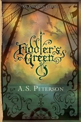 Fiddler&rsquo;s Green (Fin&rsquo;s Revolution (Rabbit Room)) by A S Peterson