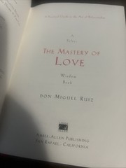 Wisdom from the Mastery of Love by Don Miguel Ruiz {1999, Hardcover} **