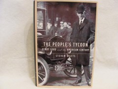 The People&rsquo;s Tycoon: Henry Ford and the American Century