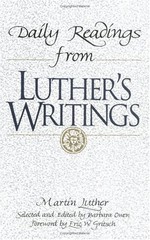 Daily Readings from Luther&rsquo;s Writings