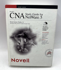Novell&rsquo;s CNA Study Guide for NetWare 5.1 (Novell Press) Clarke IV, David James