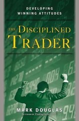 The Disciplined Trader: Developing Winning Attitudes Douglas, Mark unknown_bind