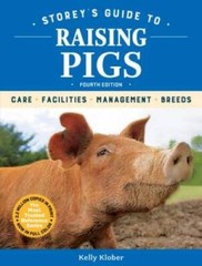 Storey&rsquo;s Guide to Raising Pigs, 4th Edition: Care, Facilities, Management – GOOD