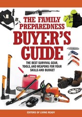 The Family Preparedness Buyer&rsquo;s Guide: The Best Survival Gear, Tools, and We…