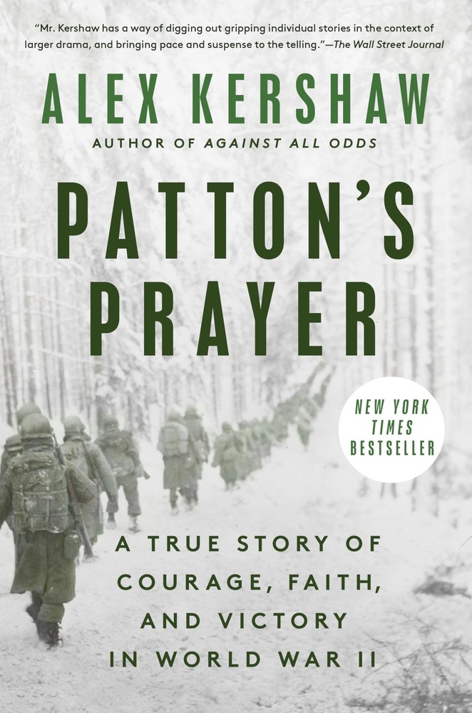 Patton&rsquo;s Prayer: A True Story of Courage, Faith, and Victory in World War II