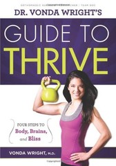 DR. VONDA WRIGHT&rsquo;S GUIDE TO THRIVE: 4 STEPS TO BODY, By Wright Vonda Md *VG+*