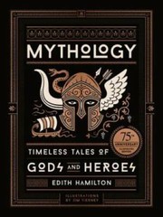 Mythology: Timeless Tales of Gods and Heroes, 75th Anniversary Illustrate – GOOD