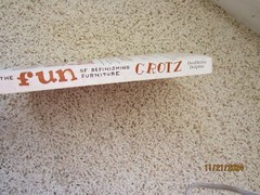 « The Fun of Refinishing Furniture » 1976 Grotz 244 pages ISBN 0-385-14916-6