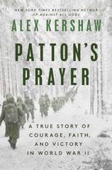 Patton&rsquo;s Prayer: A True Story of Coura…, Alex Kershaw