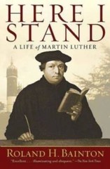 Here I Stand: A Life of Martin Luther – Paperback – VERY GOOD