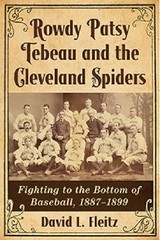 Patsy Tebeau and the Cleveland Spiders by David Fleitz New Autographed 224 pages