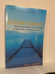 Clean Sweep: Banishing Everything You Don&rsquo;t – Paperback, by Sargent Denny – Good
