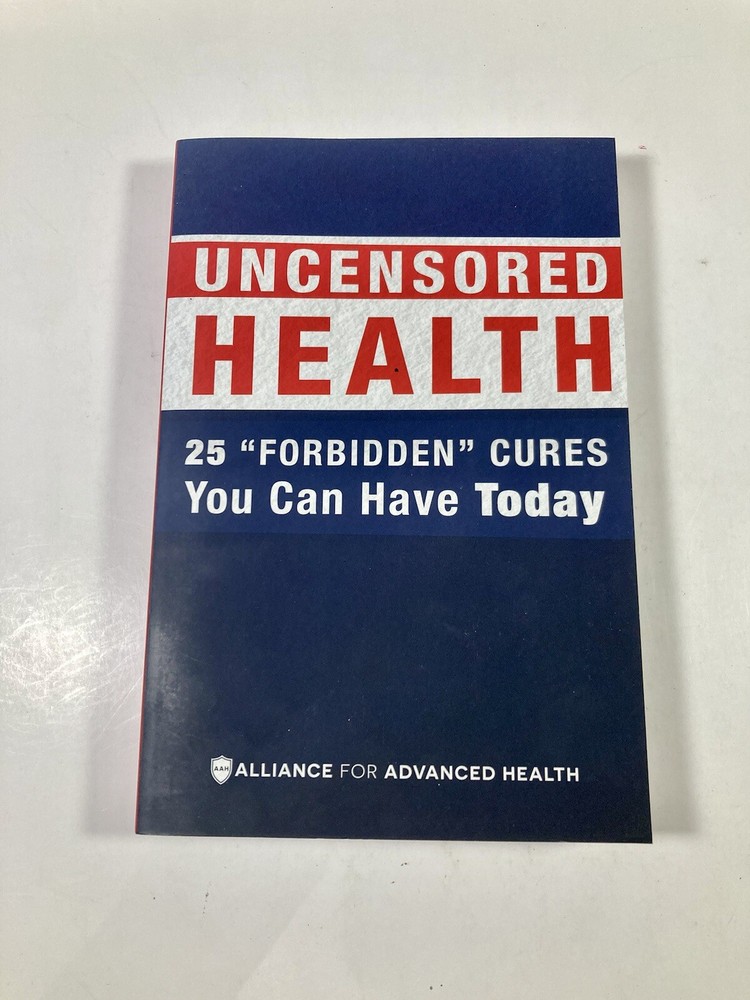 Uncensored Health 25 « Forbidden » Cures You Can Have Today 2017 Paperback
