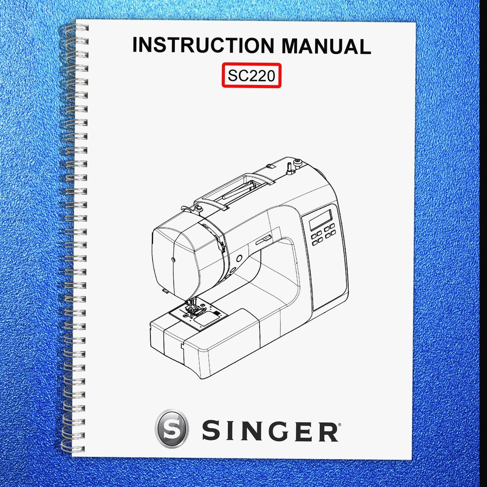 SINGER SC220 Sewing Machine User Manual Operation Guide [DURABLE BINDING]