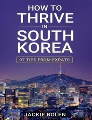 How To Thrive In South Korea: 97 Tips From Expats