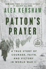 Patton&rsquo;s Prayer: A True Story of Cour…, Kershaw, Alex