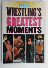 Wrestling&rsquo;s Greatest Moments, Paperback by Rickard, Mike, Free ship
