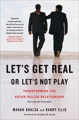 Let&rsquo;s Get Real or Let&rsquo;s Not Play: Transforming the Buyer/Seller Relationship