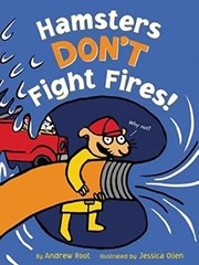 Hamsters Don&rsquo;t Fight Fires!: A Funny Picture Book for Children (Ages 4-8) About