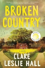 Broken Country (Reese&rsquo;s Book Club) – Hardcover, by Hall Clare Leslie – Good b
