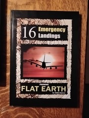16 Emergency Landings Proving Flat Earth, Reprint Edition
