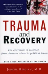 Trauma and Recovery: The Aftermath of Violence–from Domestic Abuse to Po – GOOD
