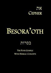Eth Cepher – Besora&rsquo;oth : The Four Gospels With Hebraic Concepts, Paperback b…