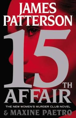 15th Affair (Women&rsquo;s Murder Club) – Hardcover By Patterson, James – GOOD