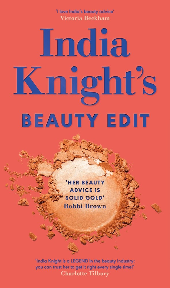 India Knight&rsquo;s Beauty Edit – hardcover India Knight
