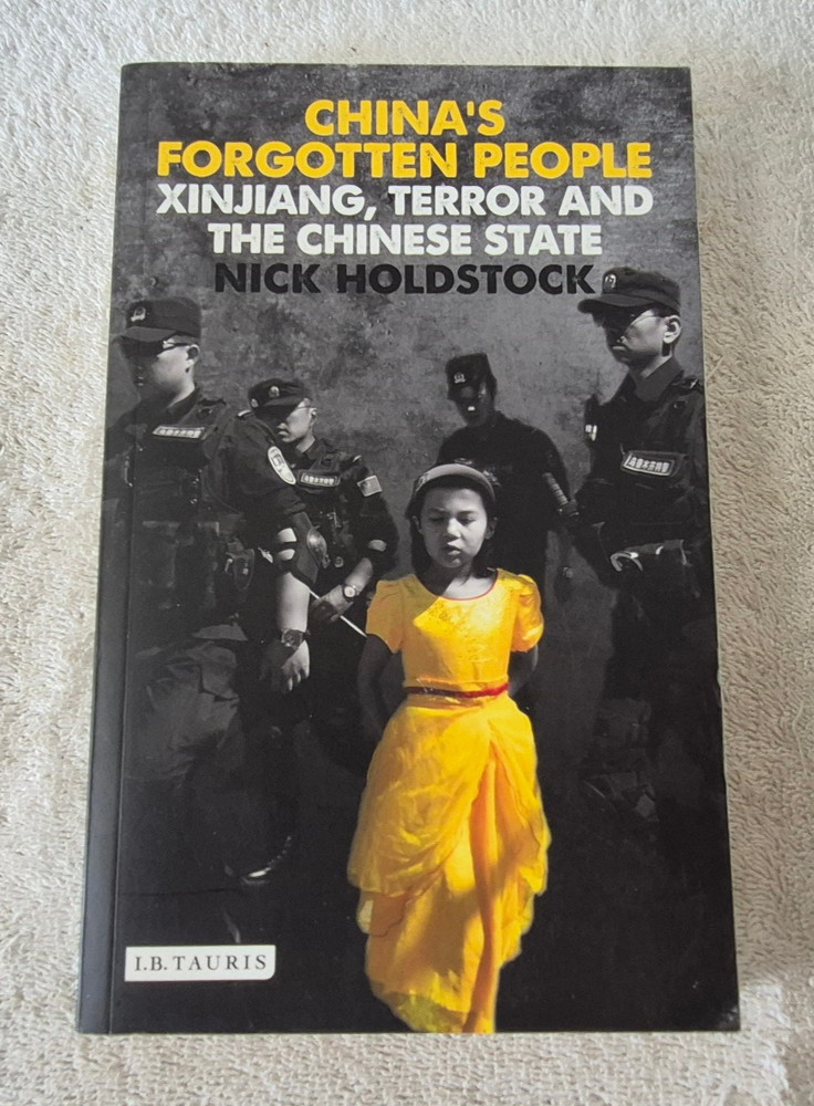 China&rsquo;s Forgotten People : Xinjiang, Terror and the Chinese State Paperback