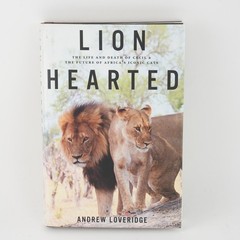 Lion Hearted: The Life and Death of Cecil & the Future of Africa&rsquo;s Iconic Cats