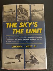 The Sky&rsquo;s The Limit: The First Complete History of Commercial Aviation, © 1963