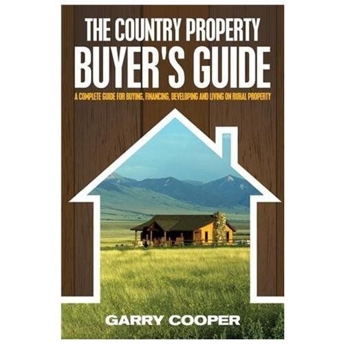 The Country Property Buyer&rsquo;s Guide: A Com- Garry R Cooper, 1482032708, paperback