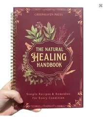 The Natural Healing Handbook, Spiral-Bound Guide For Herbal Remedies And Natural