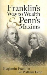 Franklin&rsquo;s Way to Wealth and Penn&rsquo;s Maxims – Paperback – GOOD