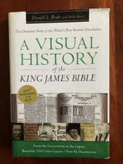 Visual History of King James Bible: Dramatic Story of World&rsquo;s Best Translation