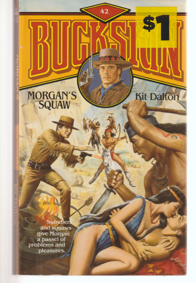 Buckskin 42 Morgan&rsquo;s Squaw 2006 Leisure Adult Western Kit Dalton Action Romance