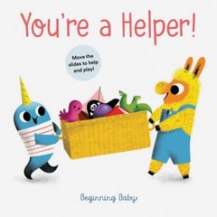 You&rsquo;re a Helper! : Beginning Baby Novelty Chronicle Books
