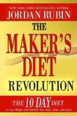 The Maker&rsquo;s Diet Revolution: The 10 Day Die- Jordan Rubin, 0768442281, hardcover